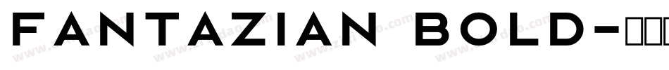 Fantazian Bold字体转换